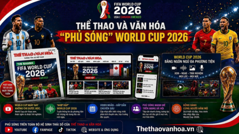 Thể thao và Văn hóa "phủ sóng" World Cup 2026