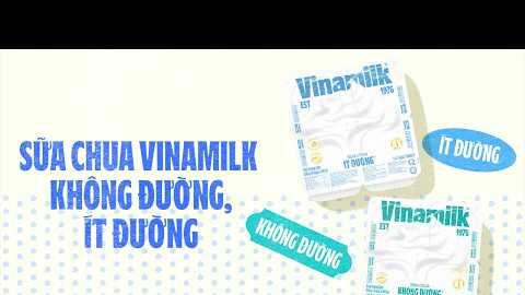 SỮA CHUA VINAMILK KHÔNG ĐƯỜNG & ÍT ĐƯỜNG, THẾ MÀ LẠI NGON KHỎE MỌI ĐƯỜNG!