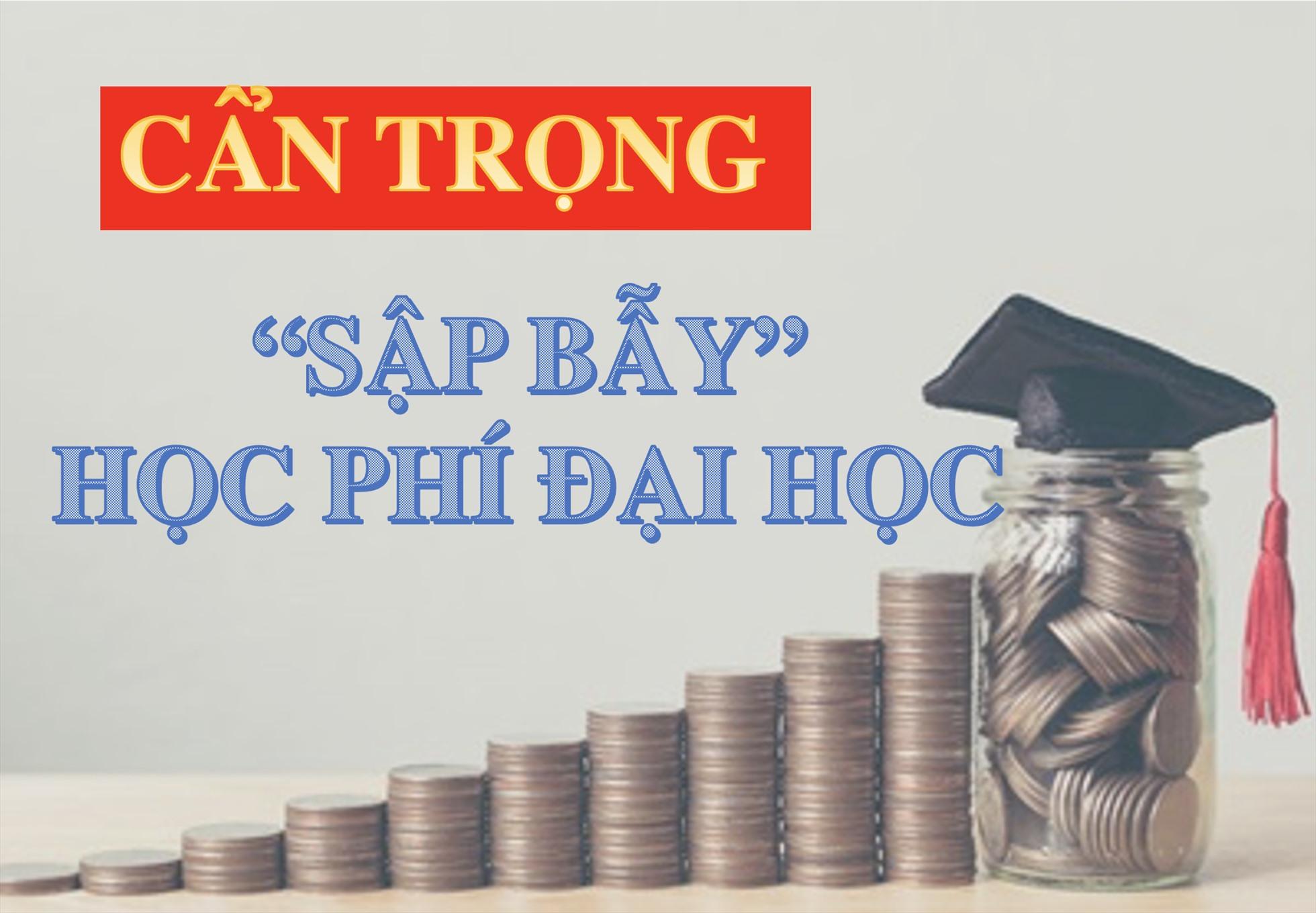 Cẩn trọng “sập bẫy” học phí đại học, phụ huynh, thí sinh trở thành nạn nhân