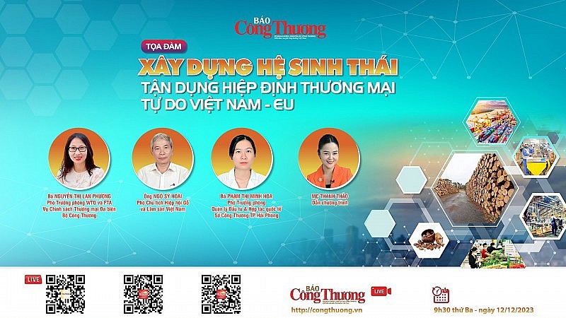 Tọa đàm Xây dựng hệ sinh thái tận dụng Hiệp định thương mại tự do Việt Nam – EU (EVFTA)