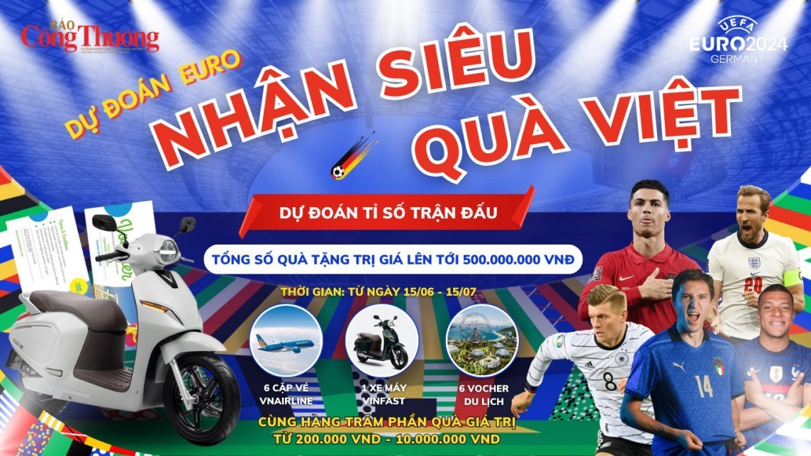 Chương trình 'Dự đoán EURO - Nhận siêu quà Việt' cùng Báo Công Thương sẽ có nhiều phần quà hấp dẫn đang chờ đón